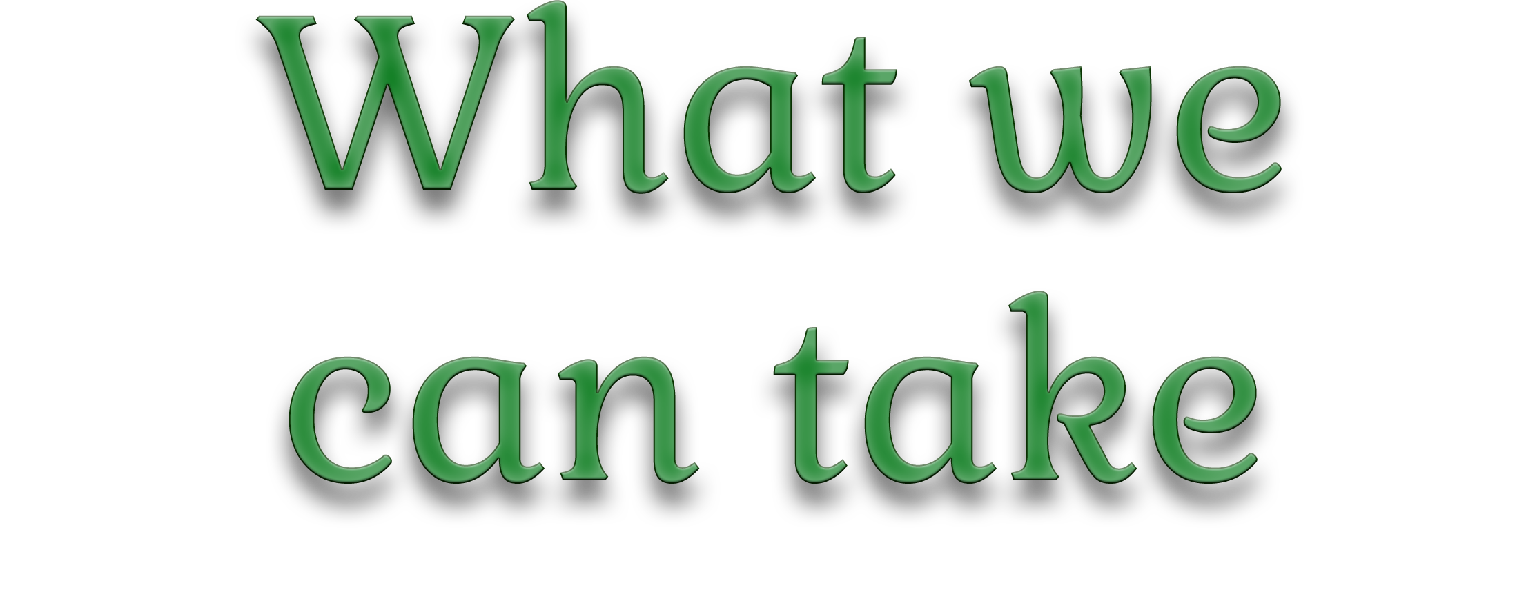 What We Can Take Material Change